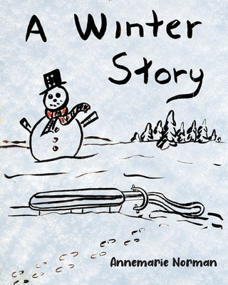 A Winter Story by Norman, Annemarie