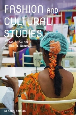 Fashion and Cultural Studies by Kaiser, Susan B.