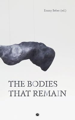 The Bodies That Remain by Beber, Emmy