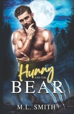 Hunny And The Bear: A Bear Shifter Romance by Smith, M. L.