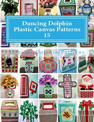 Dancing Dolphin Plastic Canvas Patterns 15: DancingDolphinPatterns.com by Patterns, Dancing Dolphin
