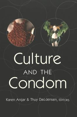 Culture and the Condom by Pinar, William F.