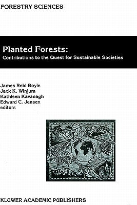 Planted Forests: Contributions to the Quest for Sustainable Societies by Boyle, James Reid