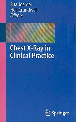 Chest X-Ray in Clinical Practice by Joarder, Rita