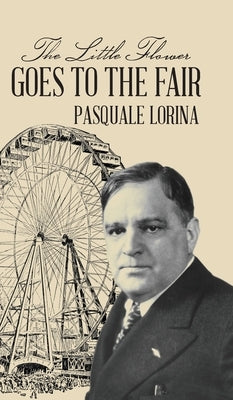 The Little Flower Goes to the Fair by Lorina, Pasquale