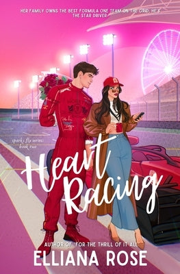 Heart Racing: A Formula One Boss's Daughter Romance by Rose, Elliana
