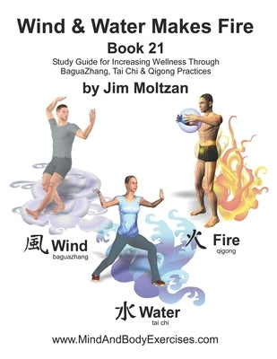 Book 21-Wind & Water Make Fire by Moltzan, Jim
