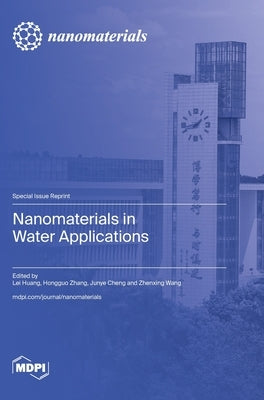 Nanomaterials in Water Applications by Huang, Lei