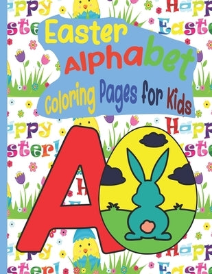 Coloring Easter Alphabet for Kids: This is a printable digital coloring book for kids or preschool students. by Mail, Marcos