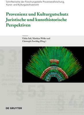 Provenienz Und Kulturgutschutz: Juristische Und Kunsthistorische Perspektiven by 