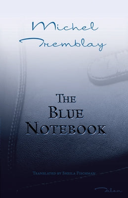 The Blue Notebook by Tremblay, Michel