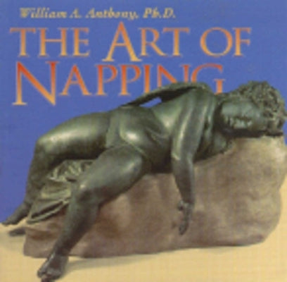 The Art of Napping by Anthony, William
