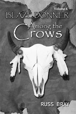 Among the Crows: Blaze Donner Vol 4 by Bray, Kathy