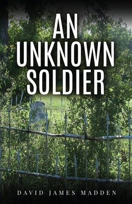 An Unknown Soldier by Madden, David James