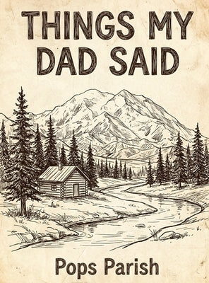 Things My Dad Said by Parish, Scott