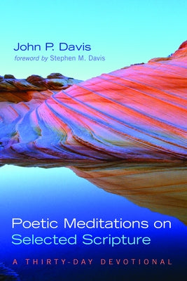 Poetic Meditations on Selected Scripture by Davis, John P.