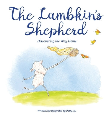 The Lambkin's Shepherd by Liu, Patricia