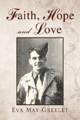 Faith, Hope and Love by Greeley, Eva May