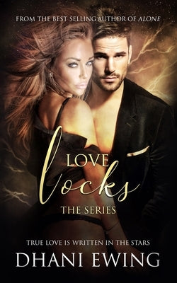 Love Locks - The Series: True Love Is Written in the Stars by Ewing, Dhani