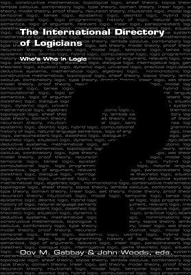 The International Directory of Logicians: Who's Who in Logic by Gabbay, Dov M.