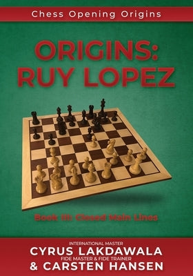 Origins: Ruy Lopez: Book III: Main Lines after 3...a6 by Hansen, Carsten