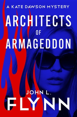 Architects of Armageddon by Flynn, John L.