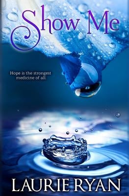 Show Me by Ryan, Laurie