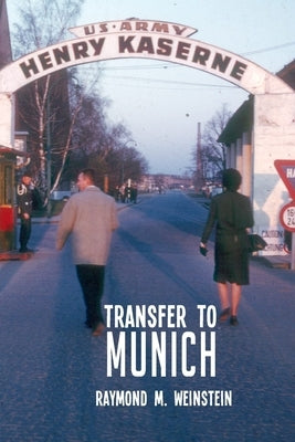 Transfer to Munich by Weinstein, Raymond M.