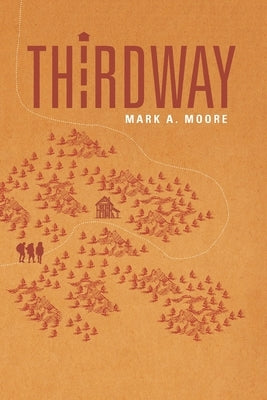 Thirdway by Moore, Mark A.