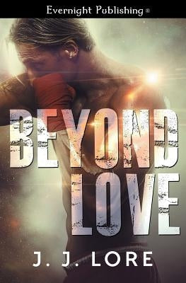 Beyond Love by Lore, J. J.