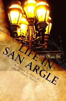 Life in San Argle by Taylor, Joyce Marie