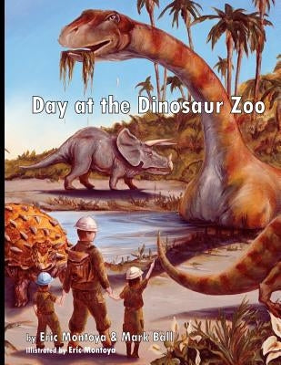 A Day at the Dinosaur Zoo by Ball, Mark