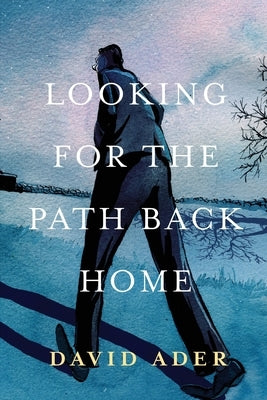 Looking for the Path Back Home by Ader, David A.