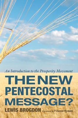The New Pentecostal Message? by Brogdon, Lewis