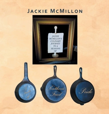 A Taste of Southern Fried Pride by McMillon, Jackie