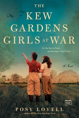 The Kew Gardens Girls at War by Lovell, Posy