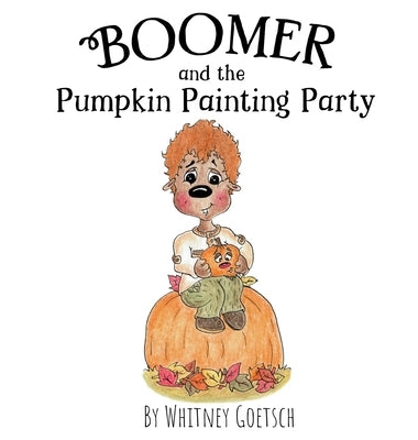 Boomer and the Pumpkin Painting Party by Goetsch, Whitney