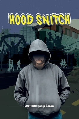 Hood Snitch by Caran, Josip