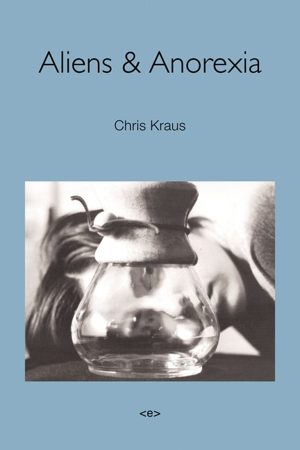 Aliens & Anorexia, New Edition by Kraus, Chris