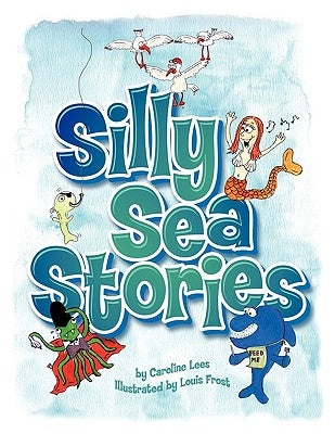 Silly Sea Stories by Lees, Caroline
