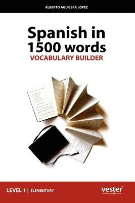 Spanish in 1500 Words, Vocabulary Builder by Lopez, Alberto Aguilera