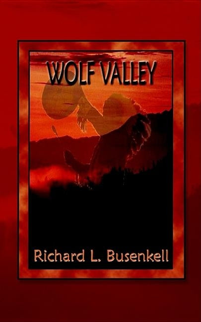 Wolf Valley by Busenkell, Richard L.