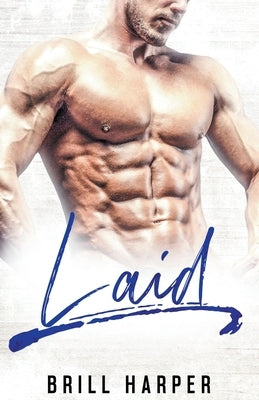 Laid: A Blue Collar Bad Boys Book by Harper, Brill