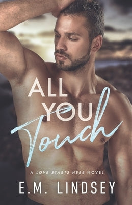 All You Touch by Lindsey, E. M.