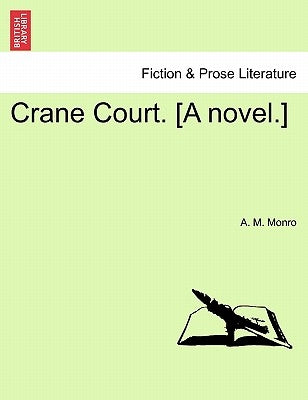 Crane Court. [A Novel.] by Monro, A. M.