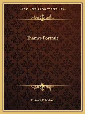 Thames Portrait by Robertson, E. Arnot