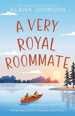 A Very Royal Roommate: Enemies to Lovers Sweet RomCom by Johnson, Elana