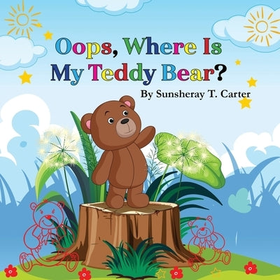 Oops, Where Is My Teddy Bear? by Carter, Sunsheray T.