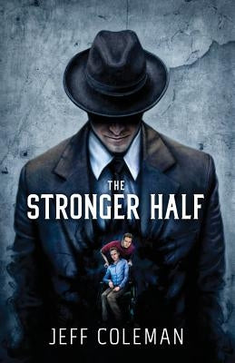 The Stronger Half by Coleman, Jeff