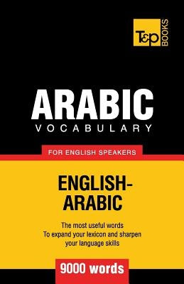 Arabic vocabulary for English speakers - 9000 words by Taranov, Andrey